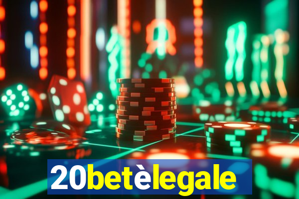 20betèlegale