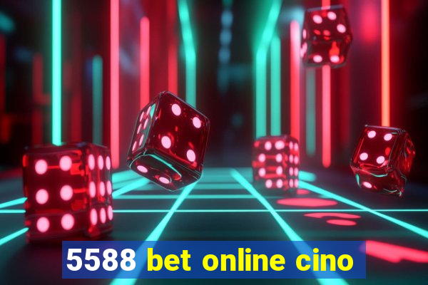 5588 bet online cino