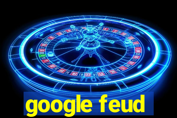 google feud