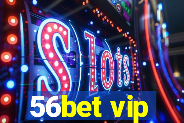 56bet vip