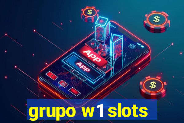 grupo w1 slots