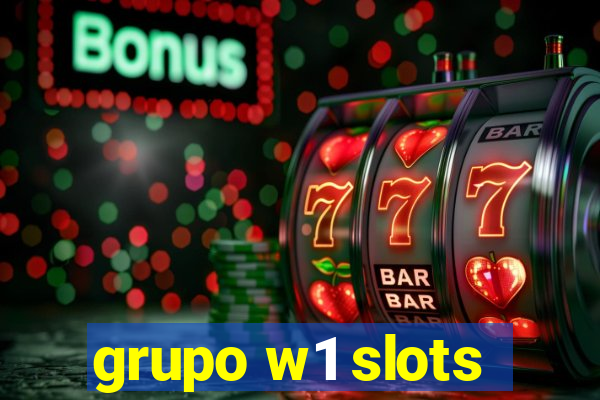 grupo w1 slots