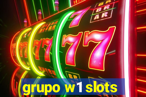 grupo w1 slots