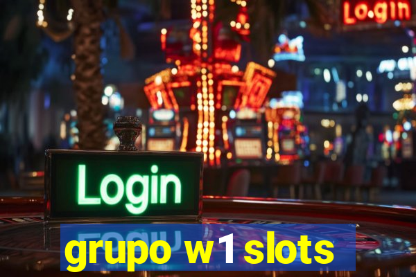 grupo w1 slots