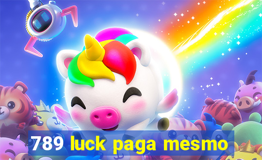 789 luck paga mesmo