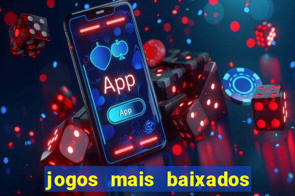 jogos mais baixados para celular