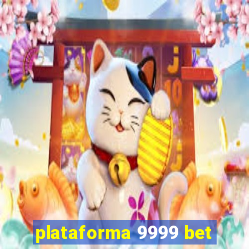 plataforma 9999 bet