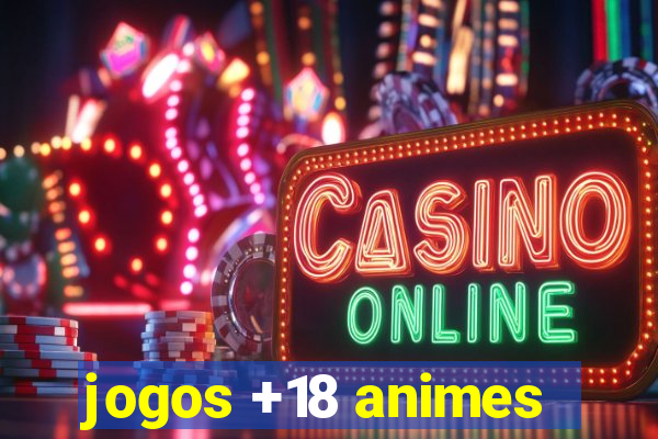 jogos +18 animes