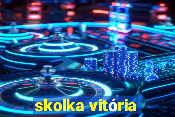 skolka vitória