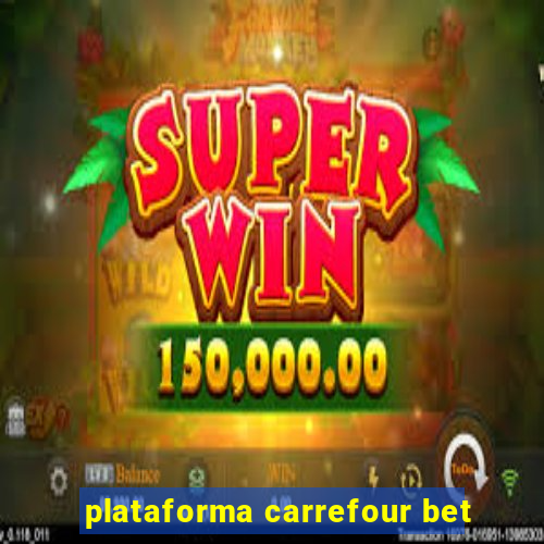 plataforma carrefour bet