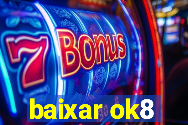 baixar ok8