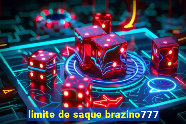 limite de saque brazino777