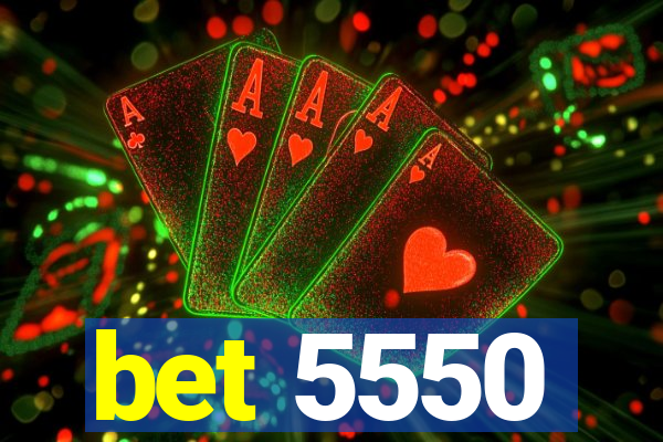 bet 5550