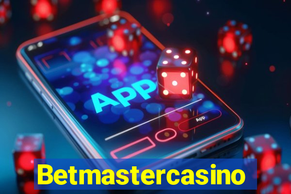 Betmastercasino