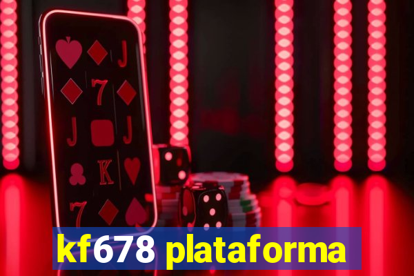 kf678 plataforma