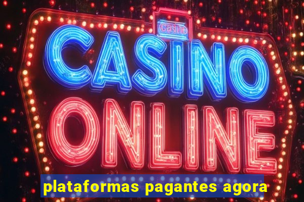 plataformas pagantes agora