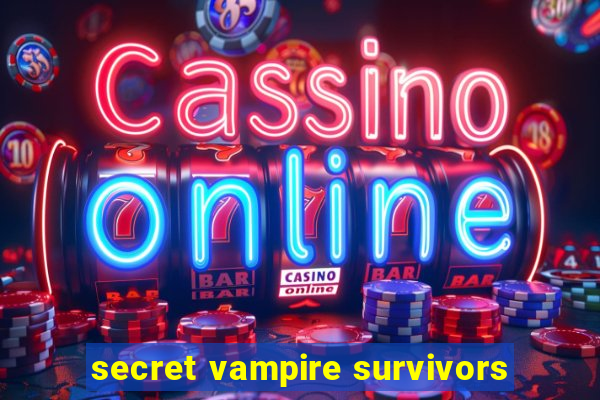 secret vampire survivors