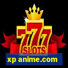 xp anime.com