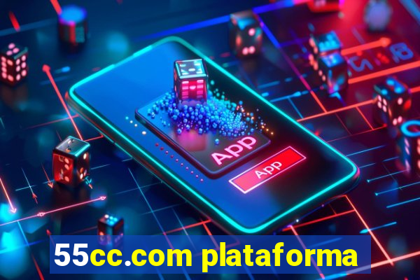 55cc.com plataforma