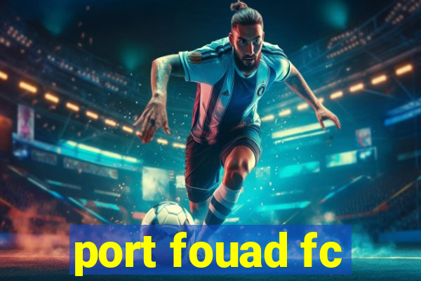 port fouad fc