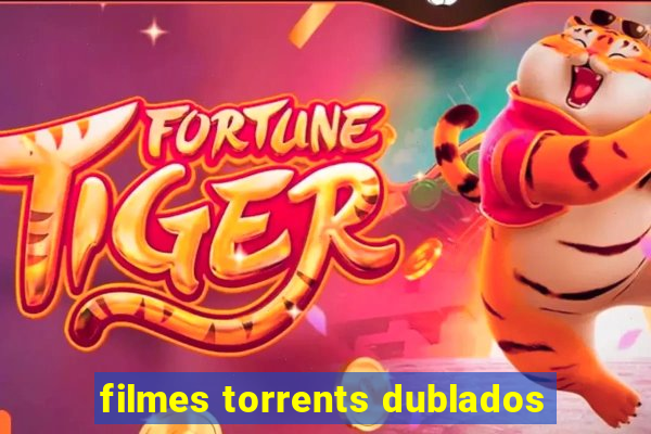 filmes torrents dublados