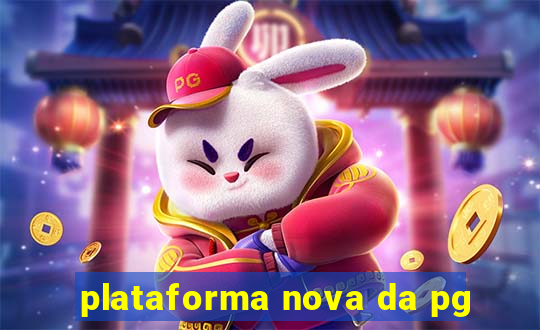 plataforma nova da pg