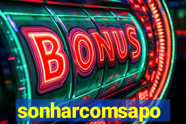 sonharcomsapo