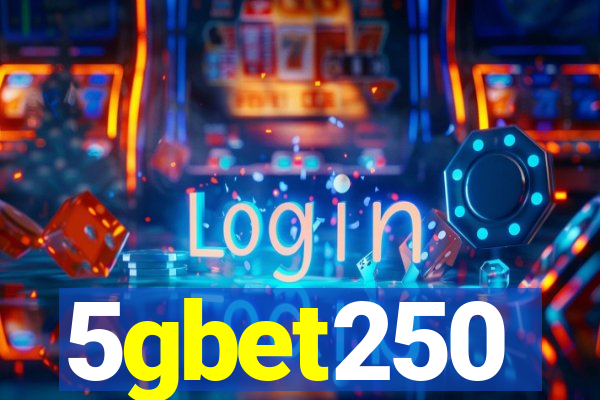 5gbet250