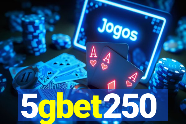 5gbet250