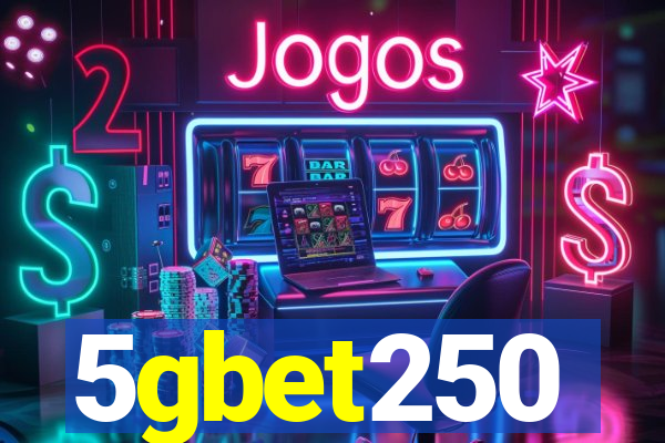 5gbet250