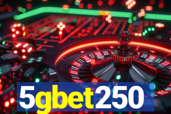 5gbet250