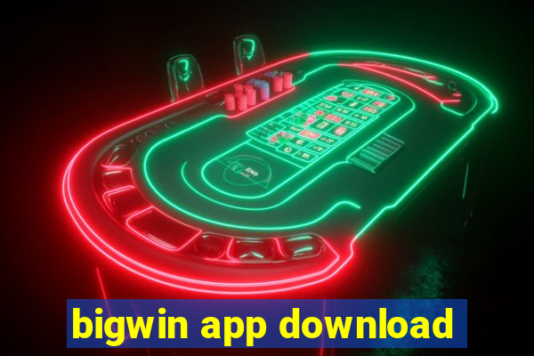 bigwin app download