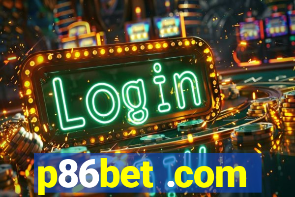 p86bet .com