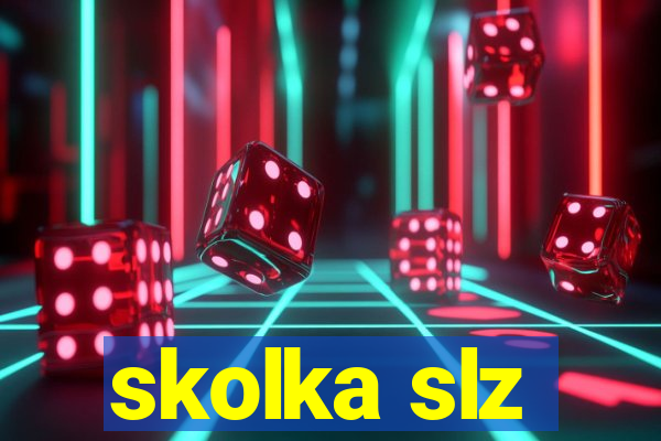 skolka slz