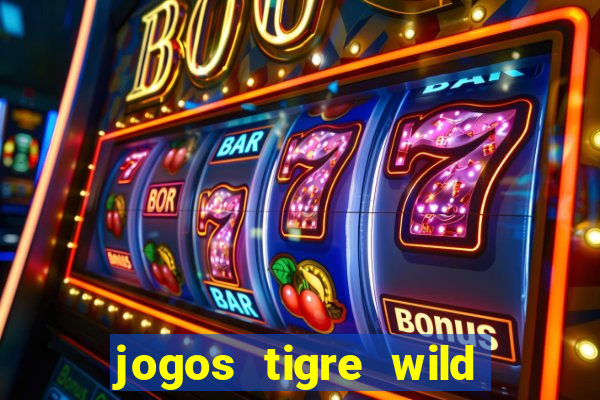 jogos tigre wild fortune tiger