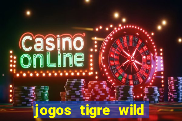 jogos tigre wild fortune tiger