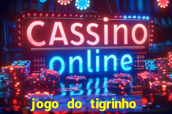 jogo do tigrinho plataforma de r$ 5