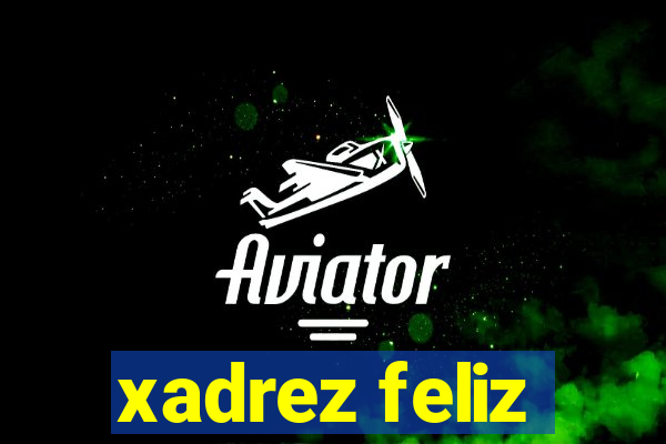 xadrez feliz