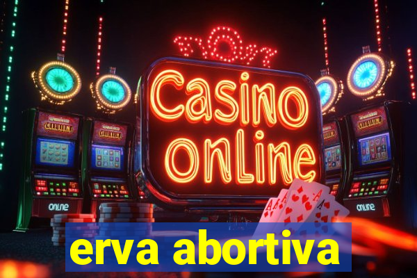 erva abortiva