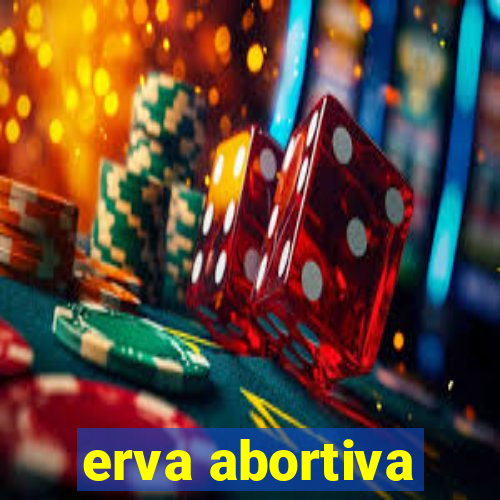 erva abortiva