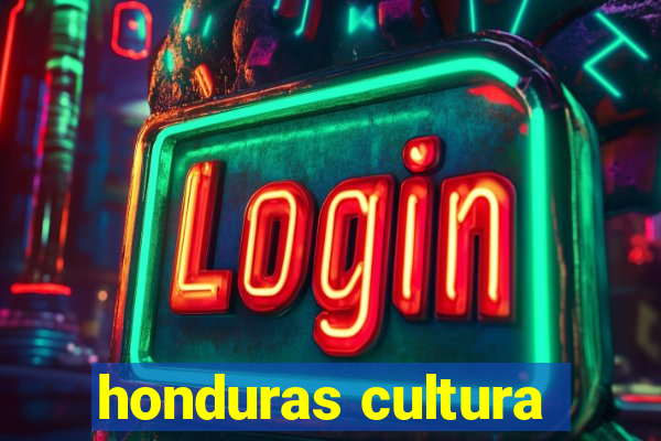 honduras cultura