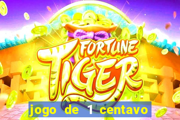 jogo de 1 centavo no esporte da sorte