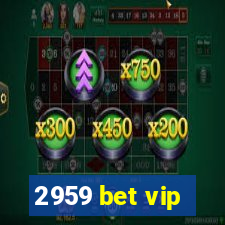 2959 bet vip