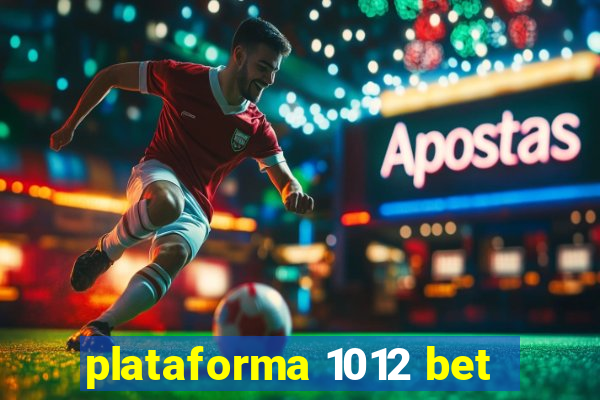 plataforma 1012 bet