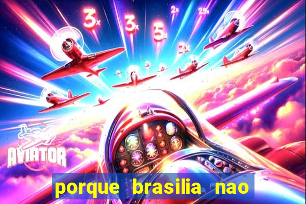 porque brasilia nao tem predios altos