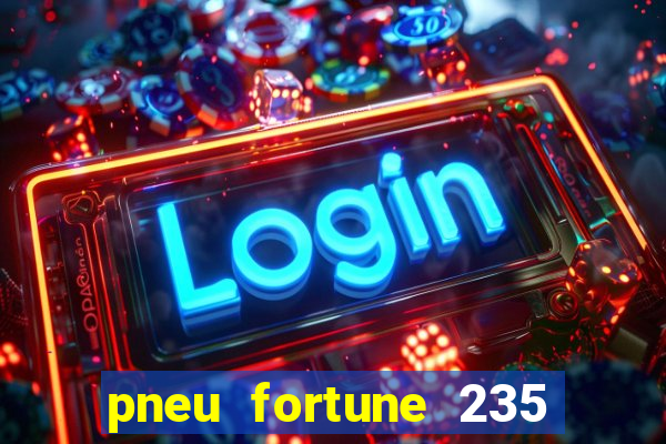 pneu fortune 235 55 r18