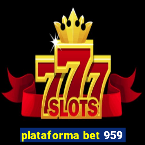 plataforma bet 959