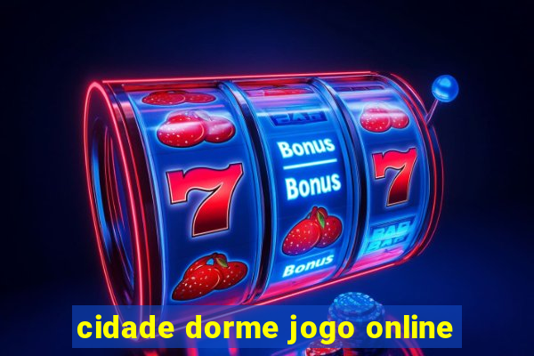 cidade dorme jogo online