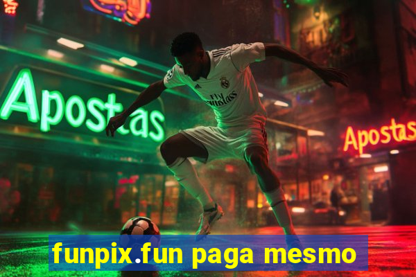 funpix.fun paga mesmo