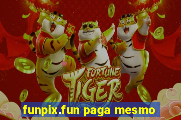 funpix.fun paga mesmo